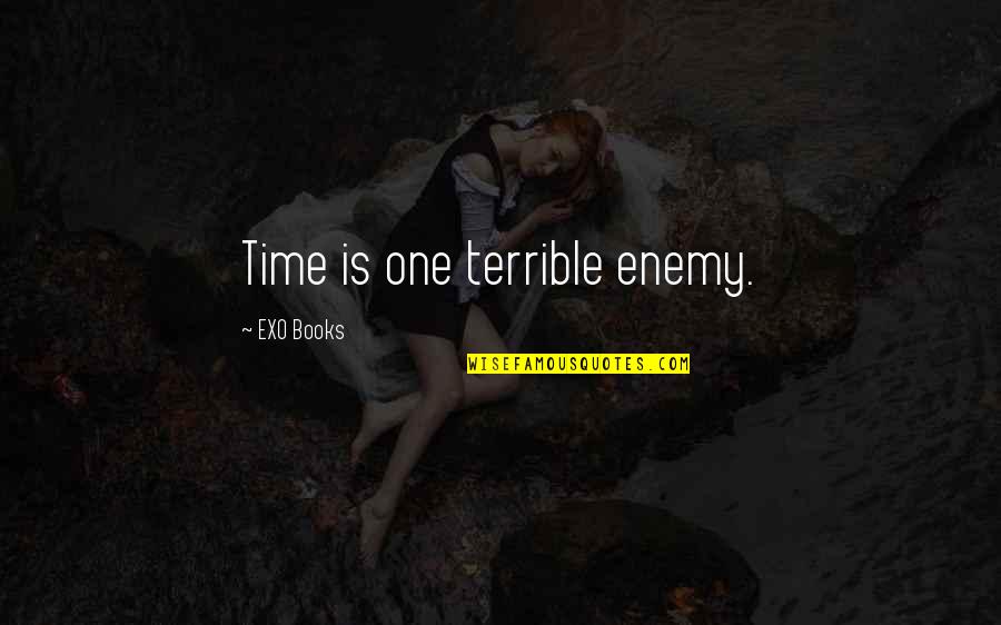 Saws Bill Quotes By EXO Books: Time is one terrible enemy. Saws Bill Quotes By EXO Books: Time is one terrible enemy.