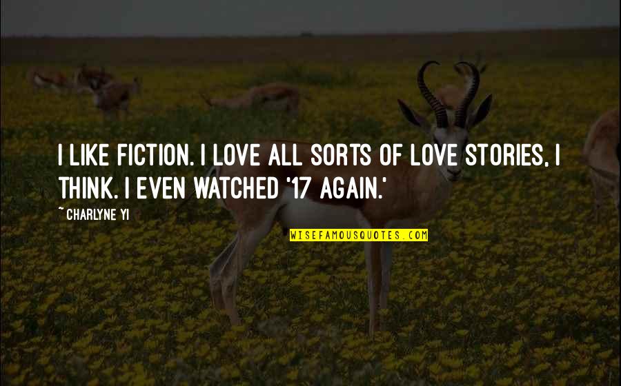 Sawyer From Lost Quotes By Charlyne Yi: I like fiction. I love all sorts of