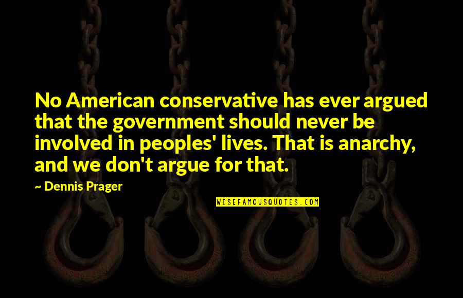 Sawyers Jewelry Quotes By Dennis Prager: No American conservative has ever argued that the