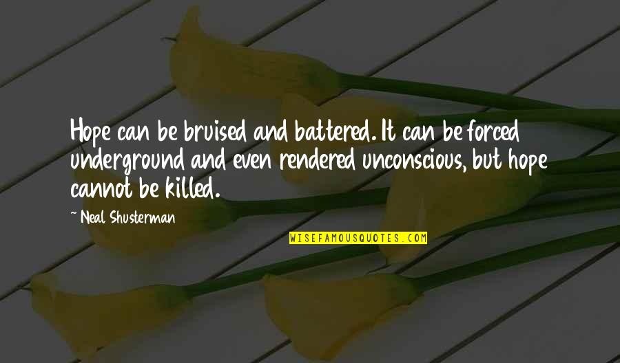 Sawyers Tick Quotes By Neal Shusterman: Hope can be bruised and battered. It can