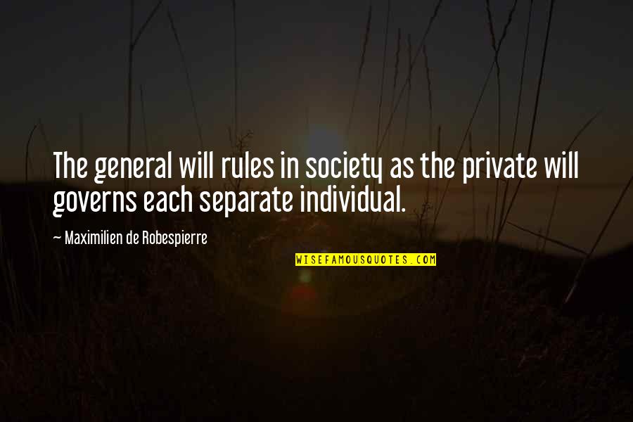 Saxondale Memorable Quotes By Maximilien De Robespierre: The general will rules in society as the Saxondale Memorable Quotes By Maximilien De Robespierre: The general will rules in society as the