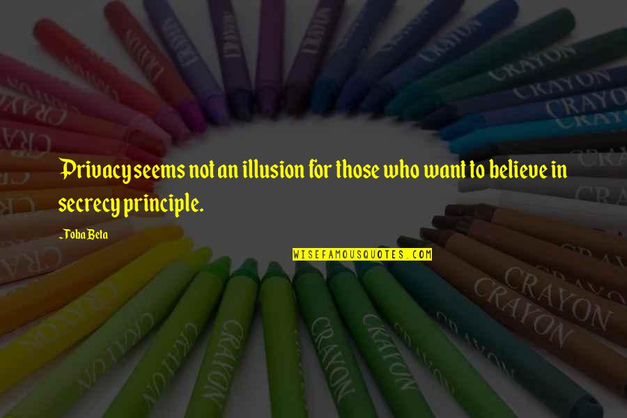 Saxondale Memorable Quotes By Toba Beta: Privacy seems not an illusion for those who