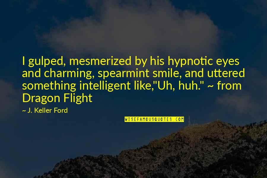 Saxophone Quotes And Quotes By J. Keller Ford: I gulped, mesmerized by his hypnotic eyes and