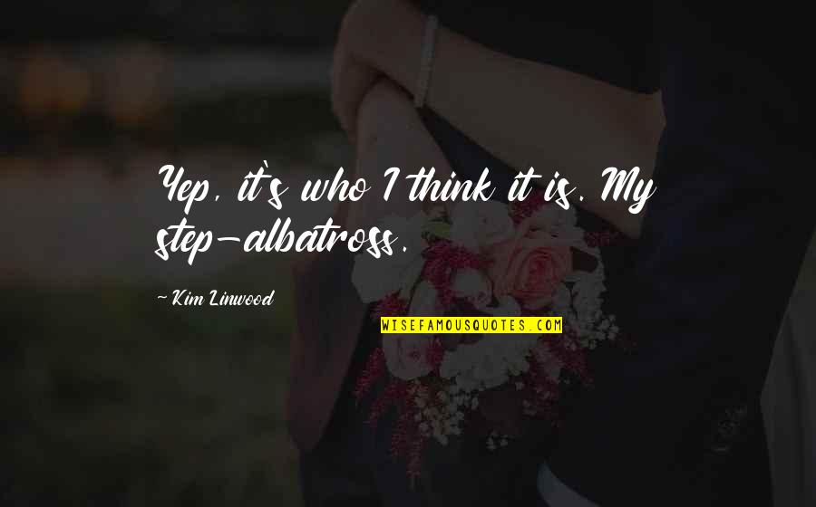Saxophonist Al Quotes By Kim Linwood: Yep, it's who I think it is. My Saxophonist Al Quotes By Kim Linwood: Yep, it's who I think it is. My