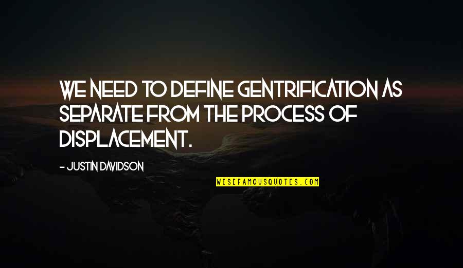 Say Alhamdulillah For Everything Quotes By Justin Davidson: We need to define gentrification as separate from