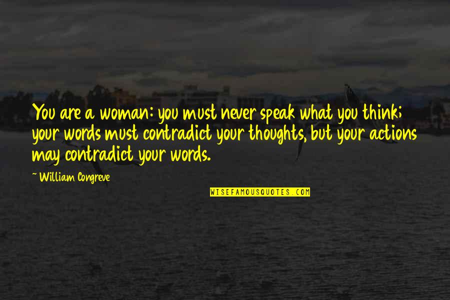 Say Goodnight Gracie Book Quotes By William Congreve: You are a woman: you must never speak