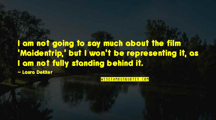 Say I Won't Quotes By Laura Dekker: I am not going to say much about