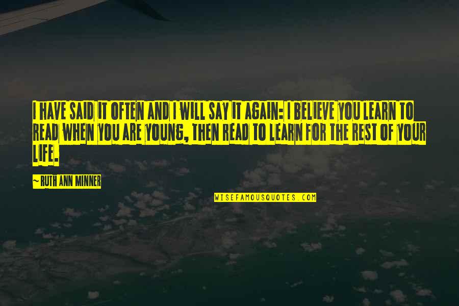 Say It Again Quotes By Ruth Ann Minner: I have said it often and I will Say It Again Quotes By Ruth Ann Minner: I have said it often and I will