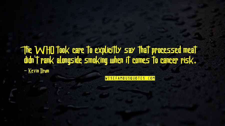 Say No To Smoking Quotes By Kevin Drum: The WHO took care to explicitly say that