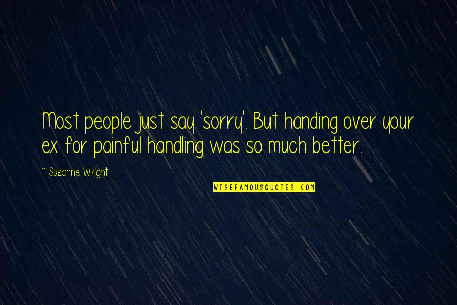Say Sorry Quotes By Suzanne Wright: Most people just say 'sorry'. But handing over