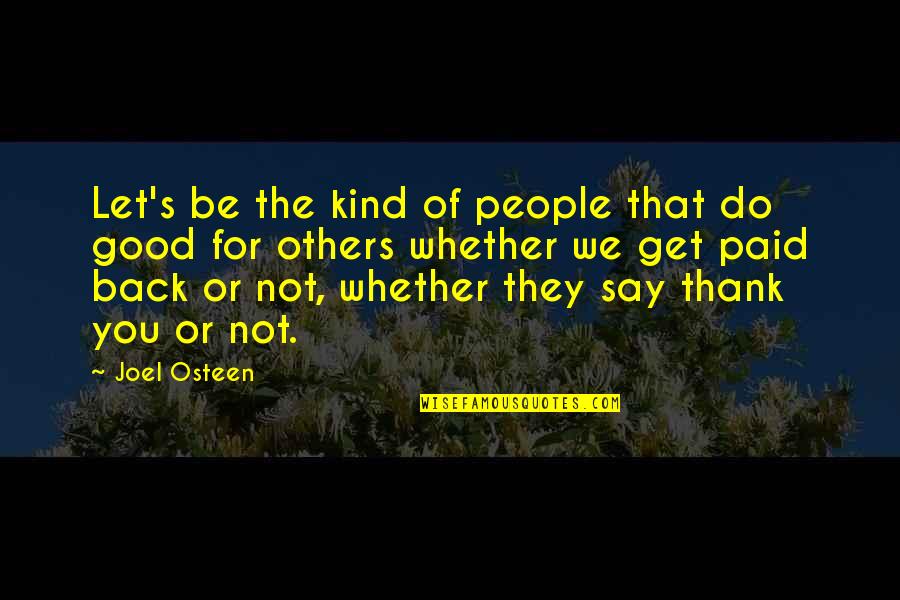 Say Thank You Quotes By Joel Osteen: Let's be the kind of people that do