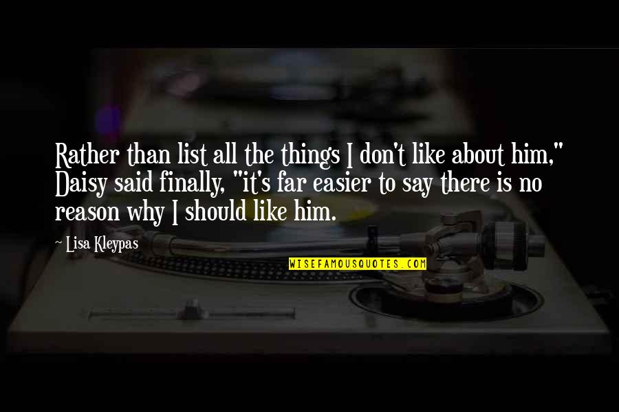 Say This To Him Quotes By Lisa Kleypas: Rather than list all the things I don't Say This To Him Quotes By Lisa Kleypas: Rather than list all the things I don't