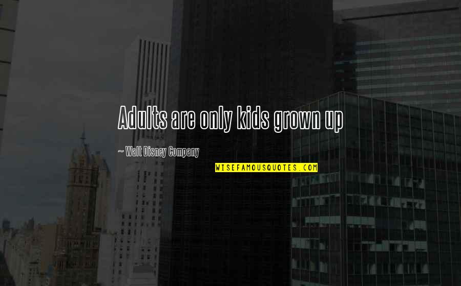 Say Today In Russian Quotes By Walt Disney Company: Adults are only kids grown up Say Today In Russian Quotes By Walt Disney Company: Adults are only kids grown up