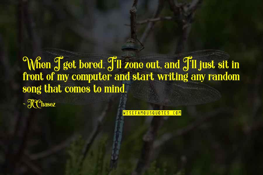 Say We Can Fly Quotes By JC Chasez: When I get bored, I'll zone out, and Say We Can Fly Quotes By JC Chasez: When I get bored, I'll zone out, and