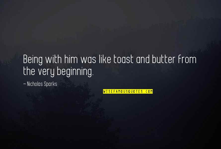Say Which In Spanish Quotes By Nicholas Sparks: Being with him was like toast and butter
