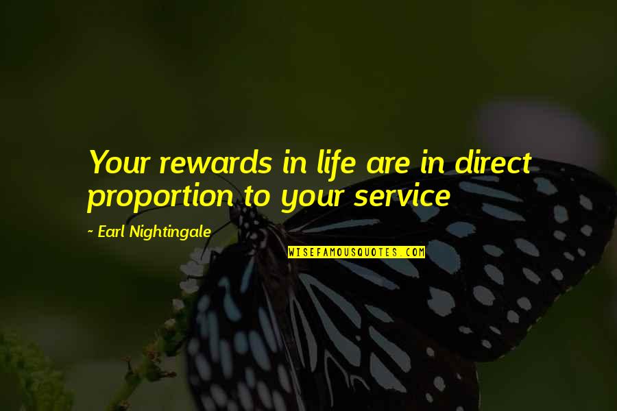 Saya San Quotes By Earl Nightingale: Your rewards in life are in direct proportion