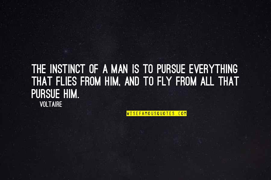 Saya Sobi Video Gan Quotes By Voltaire: The instinct of a man is to pursue Saya Sobi Video Gan Quotes By Voltaire: The instinct of a man is to pursue