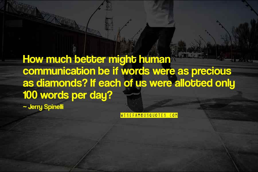 Sayard Stone Quotes By Jerry Spinelli: How much better might human communication be if