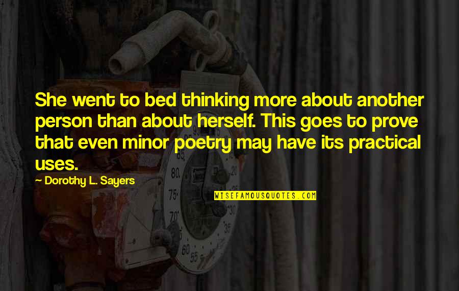 Sayers Gaudy Night Quotes By Dorothy L. Sayers: She went to bed thinking more about another Sayers Gaudy Night Quotes By Dorothy L. Sayers: She went to bed thinking more about another