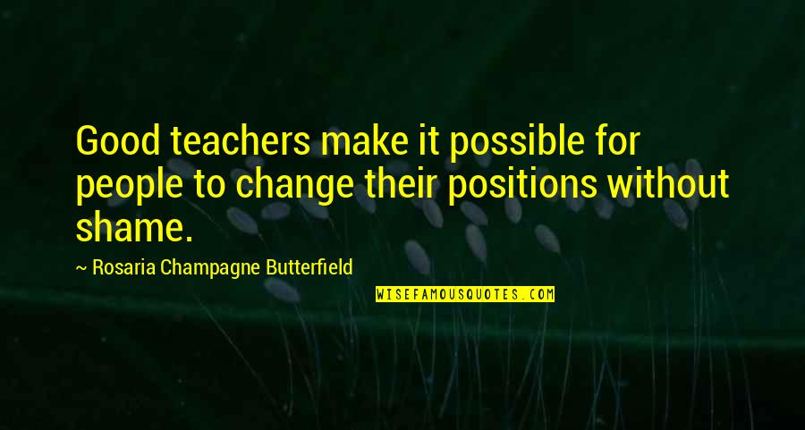 Saying Future Difficulties Quotes By Rosaria Champagne Butterfield: Good teachers make it possible for people to