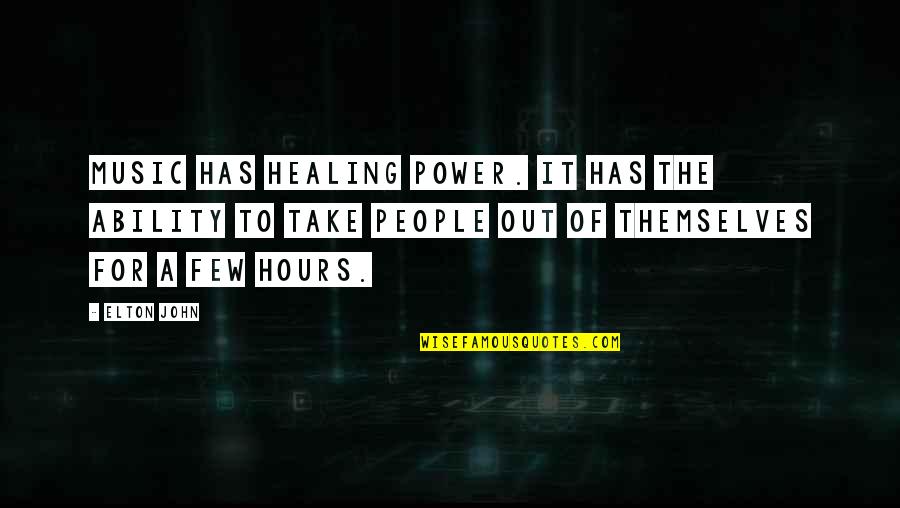 Saying Good Words Quotes By Elton John: Music has healing power. It has the ability