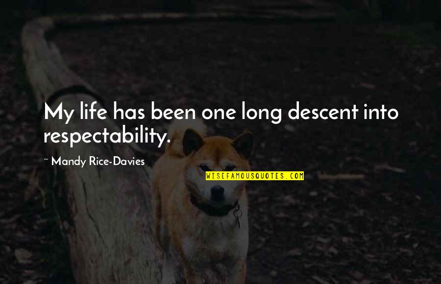 Saying Good Words Quotes By Mandy Rice-Davies: My life has been one long descent into