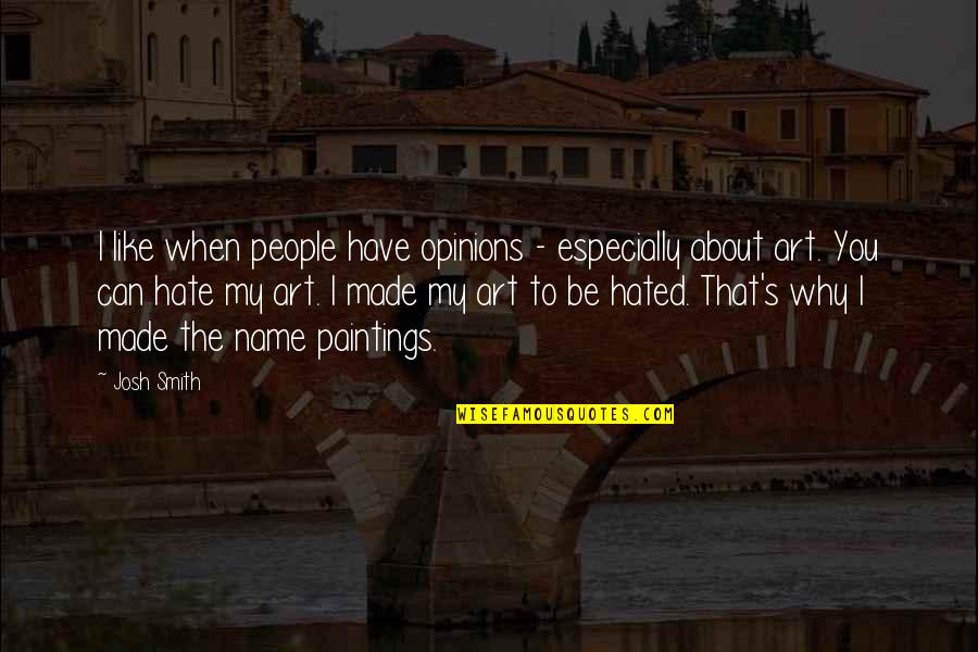 Saying Goodbye Images And Quotes By Josh Smith: I like when people have opinions - especially