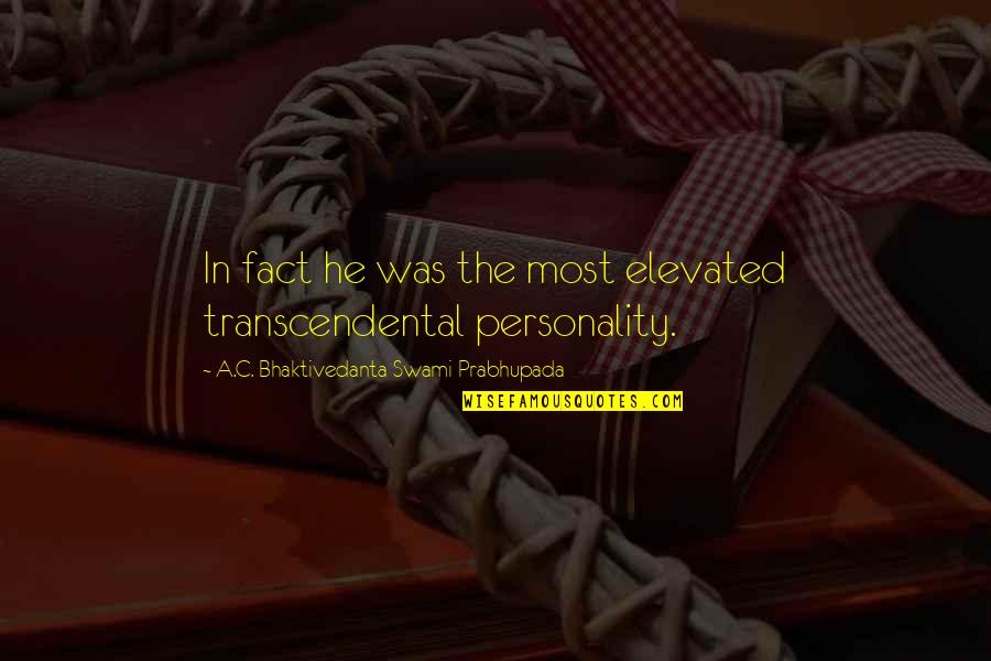 Saying Goodbye To Coworker Quotes By A.C. Bhaktivedanta Swami Prabhupada: In fact he was the most elevated transcendental