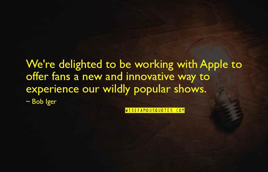 Saying Goodbye To Seniors Quotes By Bob Iger: We're delighted to be working with Apple to Saying Goodbye To Seniors Quotes By Bob Iger: We're delighted to be working with Apple to