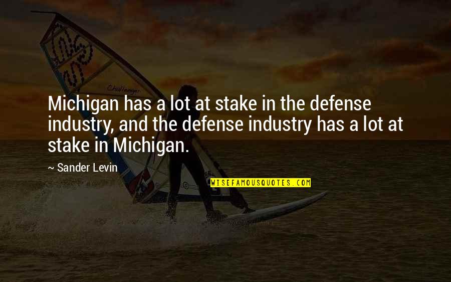 Saying Goodbye To Your Love Quotes By Sander Levin: Michigan has a lot at stake in the