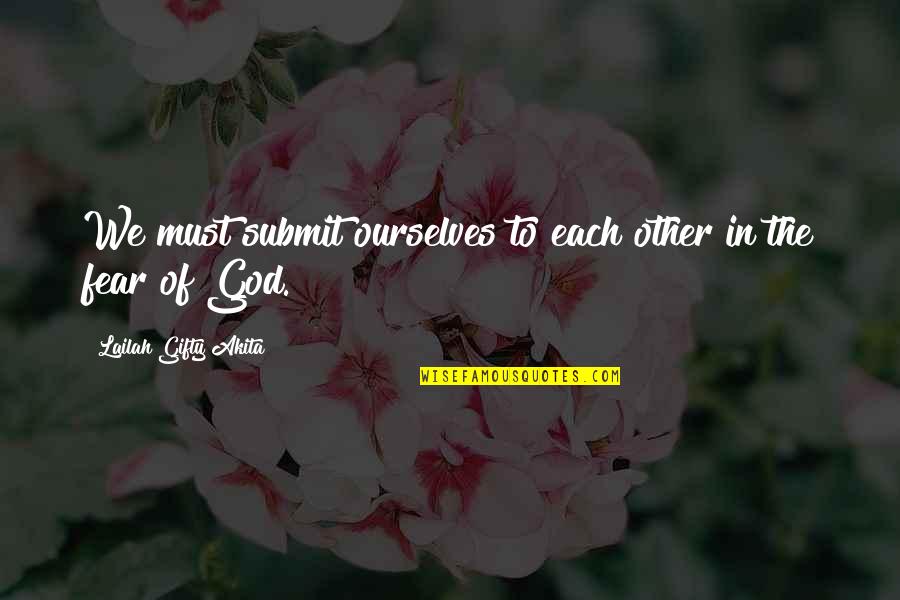 Saying Goodnight Funny Quotes By Lailah Gifty Akita: We must submit ourselves to each other in