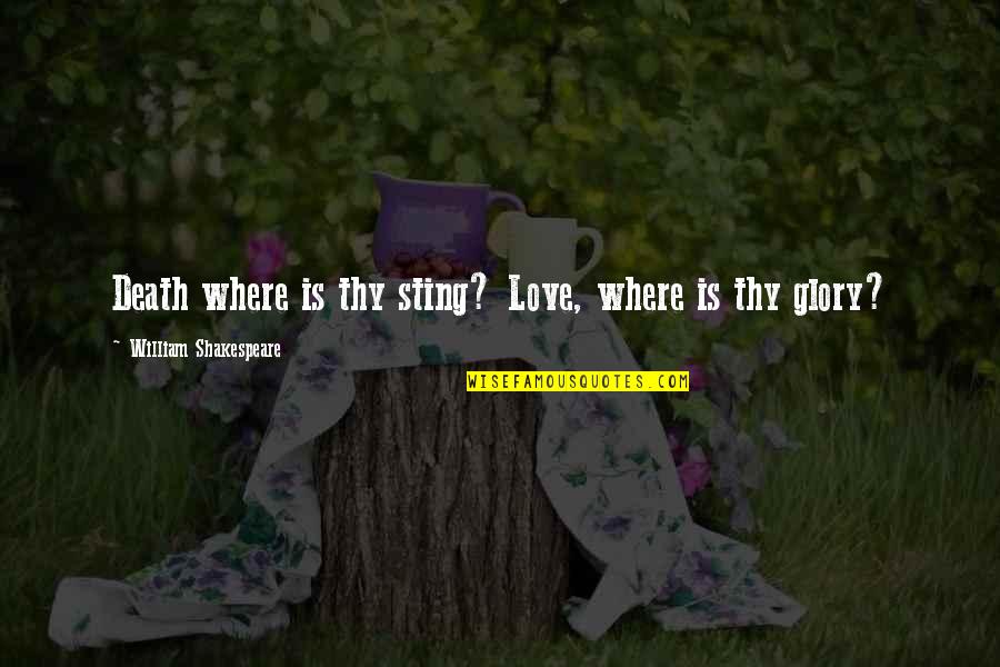 Saying Happy Monthsary Quotes By William Shakespeare: Death where is thy sting? Love, where is