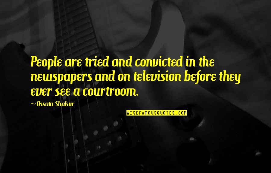 Saying Happy New Year Quotes By Assata Shakur: People are tried and convicted in the newspapers