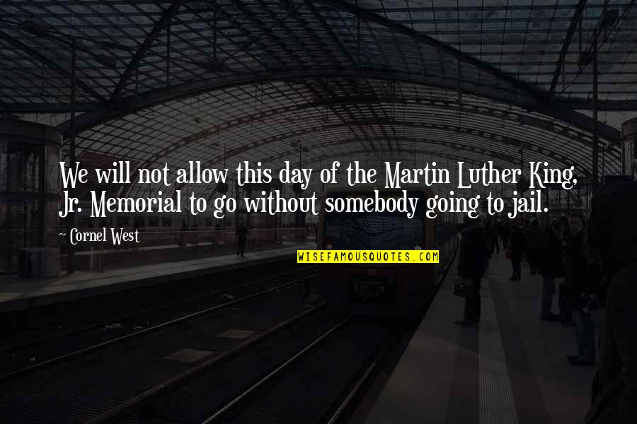 Saying I Wish Quotes By Cornel West: We will not allow this day of the Saying I Wish Quotes By Cornel West: We will not allow this day of the