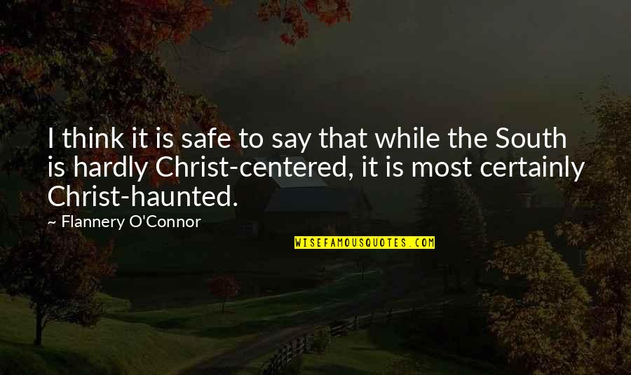 Saying Kind Things Quotes By Flannery O'Connor: I think it is safe to say that