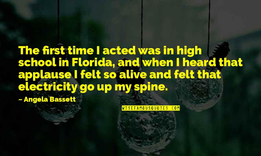 Saying Less Is More Quotes By Angela Bassett: The first time I acted was in high