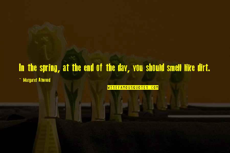 Saying Mean Words Quotes By Margaret Atwood: In the spring, at the end of the