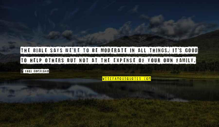 Saying No Is Okay Quotes By Lori Copeland: The Bible says we're to be moderate in Saying No Is Okay Quotes By Lori Copeland: The Bible says we're to be moderate in