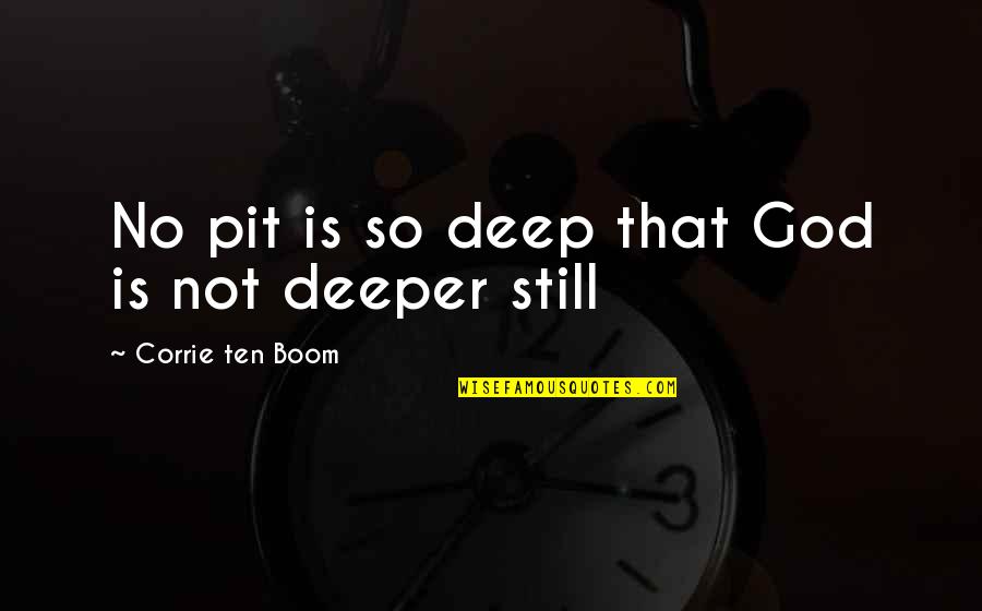 Saying No To Alcohol Quotes By Corrie Ten Boom: No pit is so deep that God is Saying No To Alcohol Quotes By Corrie Ten Boom: No pit is so deep that God is