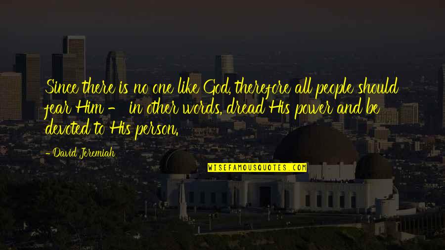 Saying Thank You To Customers Quotes By David Jeremiah: Since there is no one like God, therefore Saying Thank You To Customers Quotes By David Jeremiah: Since there is no one like God, therefore