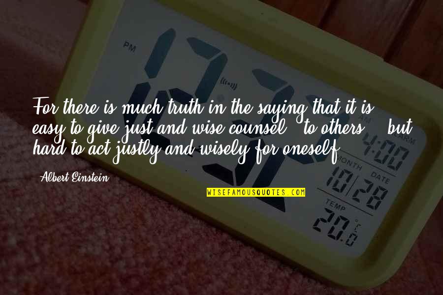 Saying The Truth Quotes By Albert Einstein: For there is much truth in the saying