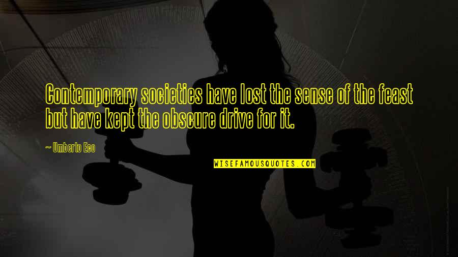 Sayings About Rain Quotes By Umberto Eco: Contemporary societies have lost the sense of the