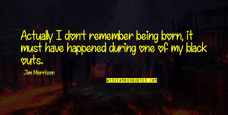 Sayings Donut Quotes By Jim Morrison: Actually I don't remember being born, it must