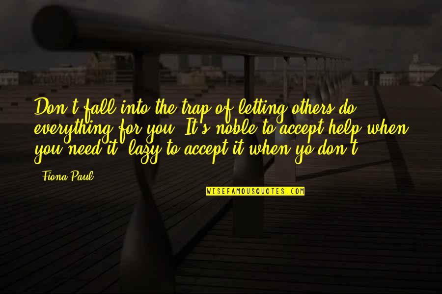 Sayings Funny Stoner Stoner Quotes By Fiona Paul: Don't fall into the trap of letting others Sayings Funny Stoner Stoner Quotes By Fiona Paul: Don't fall into the trap of letting others