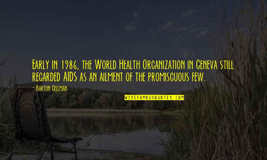 Sayonara Quotes By Barton Gellman: Early in 1986, the World Health Organization in