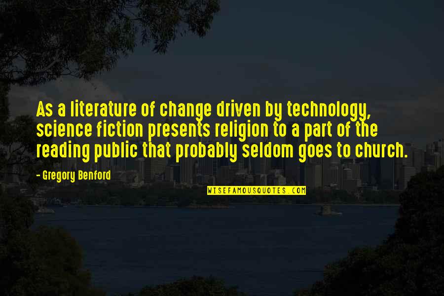 Sayos Farbe Quotes By Gregory Benford: As a literature of change driven by technology,