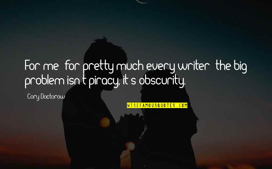 Sayos Spa Quotes By Cory Doctorow: For me for pretty much every writer the