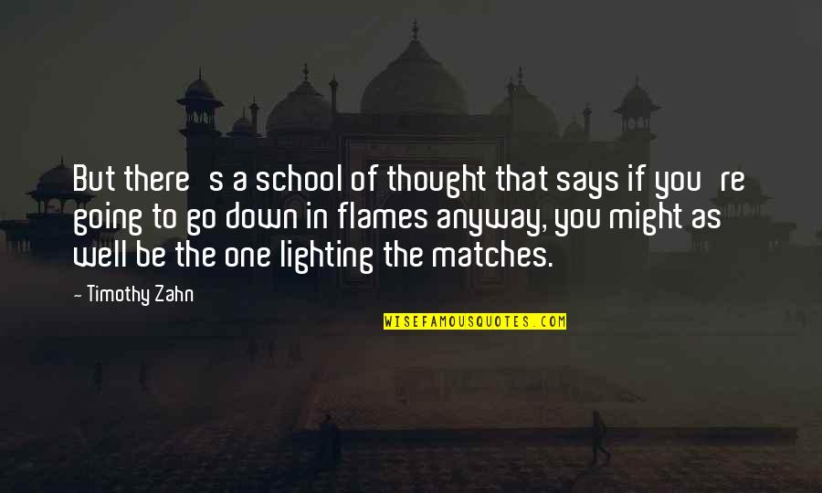 Says There There To Quotes By Timothy Zahn: But there's a school of thought that says Says There There To Quotes By Timothy Zahn: But there's a school of thought that says