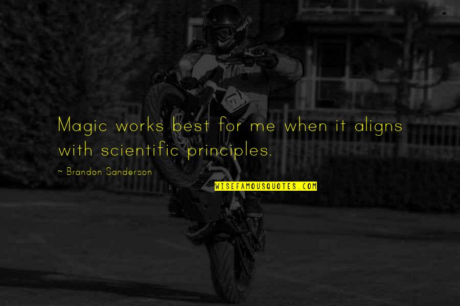 Sayyah In Indiana Quotes By Brandon Sanderson: Magic works best for me when it aligns