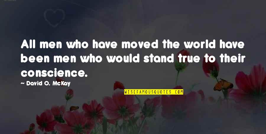 Sayyida Zaynab Quotes By David O. McKay: All men who have moved the world have